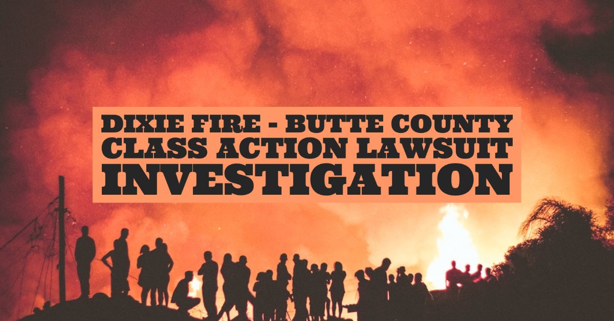 Dixie Fire Class Action Lawsuit Investigation Sauder Schelkopf