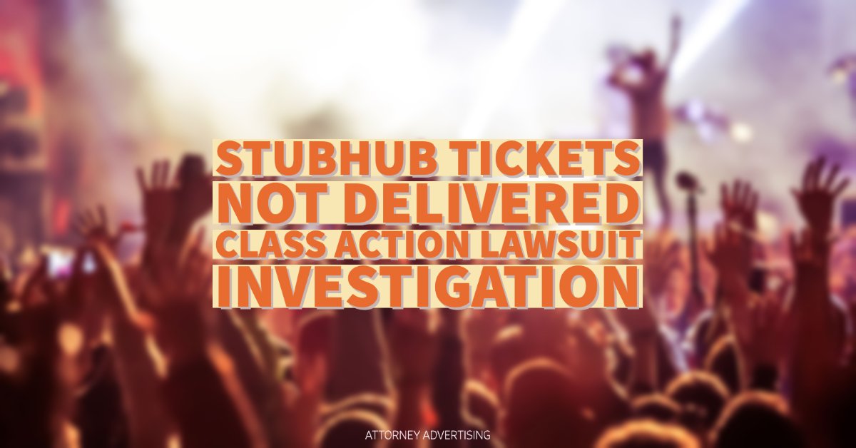 StubHub Tickets Not Delivered Class Action Lawsuit Investigation Sauder Schelkopf Attorneys at Law