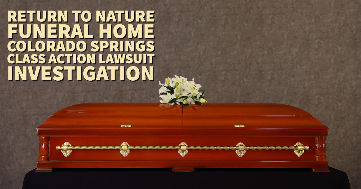 Return to Nature Funeral Home in Colorado Springs Class Action Lawsuit